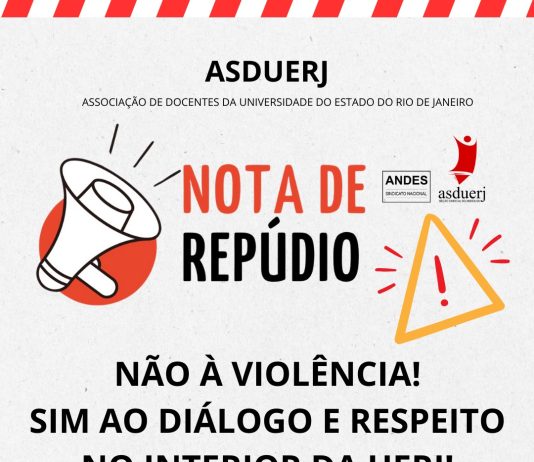 NOTA DE REPÚDIO: Não à violência! Sim ao diálogo e respeito no interior da Uerj!